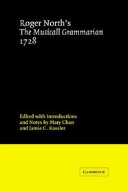 Roger North's The Musicall Grammarian 1728 (Cambridge Studies in Music)