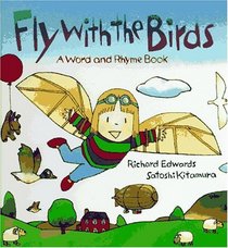 Fly With the Birds: A Word and Rhyme Book