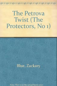 The Petrova Twist (The Protectors, No 1)