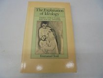 The Explanation of Ideology: Family Structure and Social Systems (Family, Sexuality and Social Relations in Past Times)
