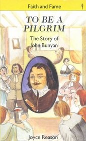 To Be a Pilgrim P (Stories of Faith and Fame)