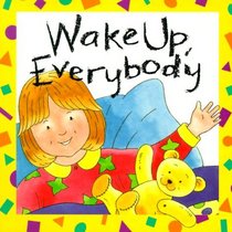 Wake Up, Everybody (Baby and Toddler Board Books)