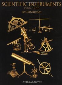 Scientific Instruments, 1500-1900: An Introduction