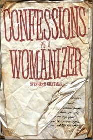 Confessions of a Womanizer
