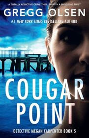 Cougar Point: A totally addictive crime thriller with a shocking twist (Detective Megan Carpenter)