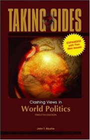 Taking Sides: Clashing Views in World Politics, Expanded (Taking Sides: Clashing Views on Controversial Issues in World Politics)