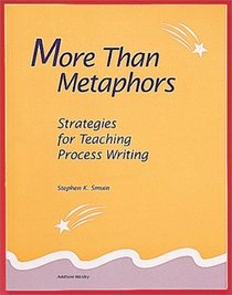 More Than Metaphors: Strategies for Teaching Process Writing