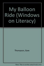 My Balloon Ride (Windows on Literacy)