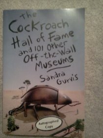 The Cockroach Hall of Fame: And 101 Other Off-The-Wall Museums