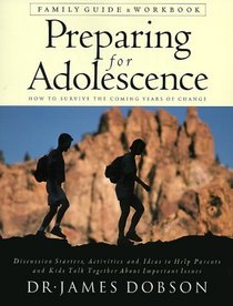 Preparing for Adolescence: How to Survive the Coming Years of Change : Family Guide  Workbook