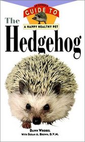 The Hedgehog : An Owner's Guide to a Happy Healthy Pet (Happy Healthy Pet)