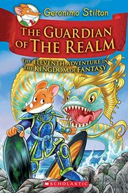 The Guardian of the Realm(The Eleventh Adventure in the Kingdom of Fantasy) (Geronimo Stilton and the Kingdom of Fantasy)
