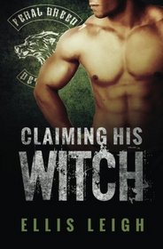 Claiming His Witch (Feral Breed Motorcycle Club) (Volume 3)