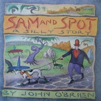 Sam and Spot: A Silly Story (Cool Kids Series)