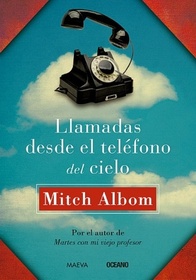 Llamadas desde el telfono del cielo (The First Phone Call from Heaven) (Spanish Edition)