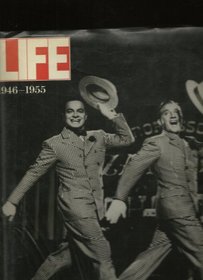 Life: The Second Decade, 1946-1955