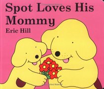 Spot Loves His Mommy (Spot)