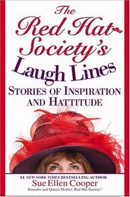 The Red Hat Society(R)'s Laugh Lines : Stories of Inspiration and Hattitude