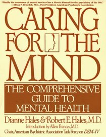 Caring for the Mind : The Comprehensive Guide To Mental Health
