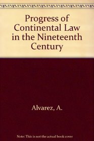 Progress of Continental Law in the Nineteenth Century