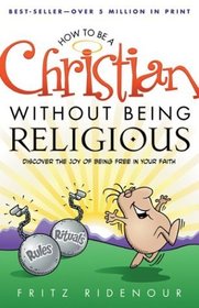 How to Be a Christian Without Being Religious