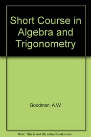 Short Course in Algebra: Trigonometry