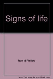 Signs of life: A study of the gospel of John including a complete introduction and an extensive annotated outline accompanied by a sermonic exposition of the signs as the major themes