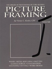 Picture Framing (Library of Professional Picture Framing, Volume 1) (Library of Professional Picture Framing, Vol 1)