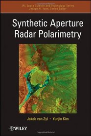 Synthetic Aperture Radar Polarimetry (JPL Space Science and Technology Series)
