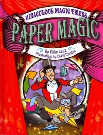 Paper Magic (Miraculous Magic Tricks)