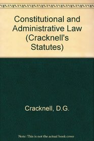 Constitutional and Administrative Law (Cracknell's Statutes)