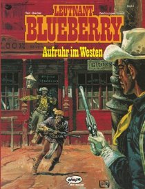 Leutnant Blueberry, Bd.2, Aufruhr im Westen