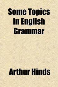 Some Topics in English Grammar