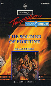 The Soldier of Fortune (Rebels & Rogues) (Harlequin Temptation, No 421)