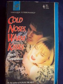 Cold Noses, Warm Kisses (Harlequin Superromance, No 521)