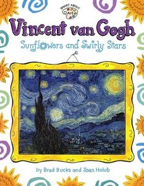 Vincent Van Gogh: Sunflowers and Swirly Stars (Smart About Art)