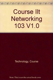 Course Ilt Networking 103 V1.0