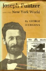 Joseph Pulitzer and the New York World.