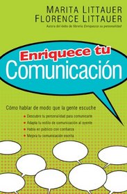 Enriquece tu Comunicacion/ Enhance your communication: Como hablar de modo que la gente escuche (Spanish Edition)