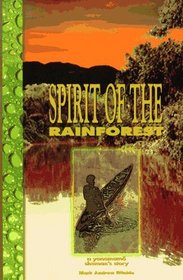 Spirit of the Rainforest: A Yanomamo Shaman's Story