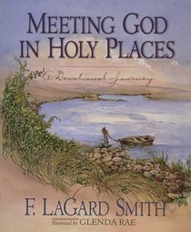 Meeting God in Holy Places: A Devotional Journey