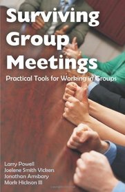 Surviving Group Meetings: Practical Tools for Working in Groups