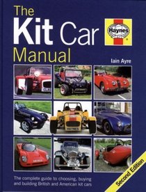 The Kit Car Manual: The complete guide to choosing, buying and building British and American Kit Cars