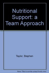 Nutritional Support: A Team Approach