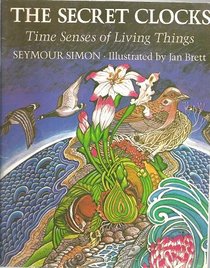 The Secret Clocks: Time Senses of Living Things