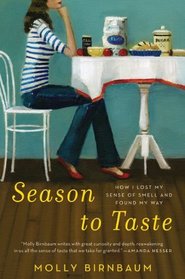 Season to Taste: How I Lost My Sense of Smell and Found My Way