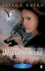 Willowmere Chronicles #3 Wyrd of Willowmere