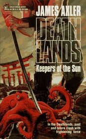 Keepers of the Sun (Deathlands, Bk 31)