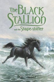 The Black Stallion and the Shape-Shifter (Black Stallion, Bk 23)