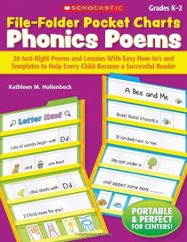 File-Folder Pocket Charts: Phonics Poems: 20 Just-Right Poems and Lessons With Easy How-to's and Templates to Help Every Child Become a Successful Reader